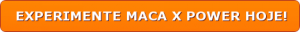 maca x power