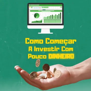 Como Começar a Investir Com Pouco Dinheiro do Zero Sem Erro!