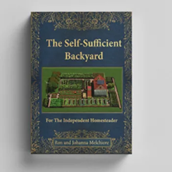 Self Sufficient Backyard: Make Your Backyard Self-Sustainable!