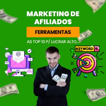 Ferramentas Para Afiliados: 10 Ferramentas Para Lucrar Mais!